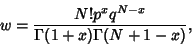 \begin{displaymath}
w={N! p^xq^{N-x}\over\Gamma(1+x)\Gamma(N+1-x)},
\end{displaymath}