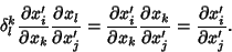 \begin{displaymath}
\delta_l^k {\partial x_i'\over\partial x_k} {\partial x_l\ov...
...l x_k\over\partial x_j'}
= {\partial x_i'\over\partial x_j'}.
\end{displaymath}