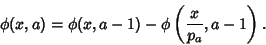 \begin{displaymath}
\phi(x,a)=\phi(x,a-1)-\phi\left({{x\over p_a}, a-1}\right).
\end{displaymath}