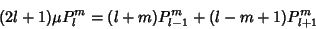 \begin{displaymath}
(2l+1)\mu P_l^m=(l+m)P^m_{l-1}+(l-m+1)P^m_{l+1}
\end{displaymath}