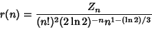 \begin{displaymath}
r(n)={Z_n\over (n!)^2(2\ln 2)^{-n} n^{1-(\ln 2)/3}}
\end{displaymath}