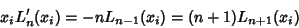 \begin{displaymath}
x_iL_n'(x_i)=-nL_{n-1}(x_i)=(n+1)L_{n+1}(x_i)
\end{displaymath}