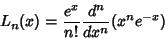 \begin{displaymath}
L_n(x) = {e^x\over n!}{d^n\over dx^n}(x^ne^{-x})
\end{displaymath}