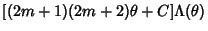 $\displaystyle [(2m+1)(2m+2)\theta+C]\Lambda(\theta)$