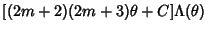 $\displaystyle [(2m+2)(2m+3)\theta+C]\Lambda(\theta)$