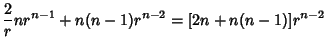 $\displaystyle {2\over r}nr^{n-1}+n(n-1)r^{n-2}= [2n+n(n-1)]r^{n-2}$