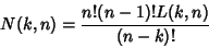 \begin{displaymath}
N(k,n)={n!(n-1)!L(k,n)\over(n-k)!}
\end{displaymath}