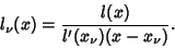 \begin{displaymath}
l_\nu(x)={l(x)\over l'(x_\nu)(x-x_\nu)}.
\end{displaymath}