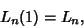 \begin{displaymath}
L_n(1)=L_n,
\end{displaymath}