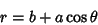 \begin{displaymath}
r=b+a\cos\theta
\end{displaymath}