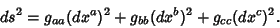 \begin{displaymath}
ds^2=g_{aa}(dx^a)^2+g_{bb}(dx^b)^2+g_{cc}(dx^c)^2.
\end{displaymath}