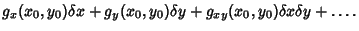 $\displaystyle g_x(x_0,y_0)\delta x+g_y(x_0,y_0)\delta y+g_{xy}(x_0,y_0)\delta x\delta y+\ldots.$