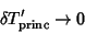 \begin{displaymath}
\delta T_{\rm princ}'\to 0
\end{displaymath}