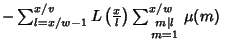 $ -\sum_{l=x/w-1}^{x/v} L\left({x\over l}\right)\sum_{\scriptstyle m\vert l\atop\scriptstyle m=1}^{x/w} \mu(m)\quad$