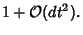 $\displaystyle 1+{\mathcal O}(dt^2).$