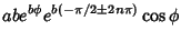 $\displaystyle abe^{b\phi}e^{b(-\pi/2\pm 2n\pi)}\cos\phi$