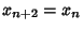 $x_{n+2}=x_n$