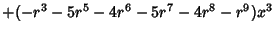 $+(-{r^3}-5{r^5}-4{r^6}-5{r^7}-4{r^8}-{r^9}){x^3}$