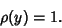 \begin{displaymath}
\rho(y)=1.
\end{displaymath}