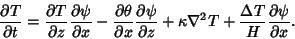 \begin{displaymath}
{\partial T\over\partial t}={\partial T\over\partial z}{\par...
...pa\nabla^2 T+
{\Delta T\over H}{\partial\psi\over\partial x}.
\end{displaymath}