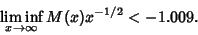 \begin{displaymath}
\liminf_{x\to\infty} M(x)x^{-1/2}<-1.009.
\end{displaymath}