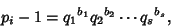 \begin{displaymath}
p_i-1={q_1}^{b_1}{q_2}^{b_2}\cdots{q_s}^{b_s},
\end{displaymath}