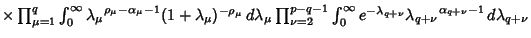 $\times \prod_{\mu=1}^q \int_0^\infty {\lambda_\mu}^{\rho_\mu-\alpha_\mu-1}(1+\l...
...nfty e^{-\lambda_{q+\nu}}{\lambda_{q+\nu}}^{\alpha_{q+\nu}-1}\,d\lambda_{q+\nu}$