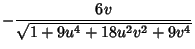 $\displaystyle -{6v\over\sqrt{1+9u^4+18u^2v^2+9v^4}}$