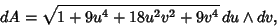 \begin{displaymath}
dA=\sqrt{1+9u^4+18u^2v^2+9v^4}\,du\wedge dv,
\end{displaymath}