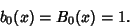 \begin{displaymath}
b_0(x)=B_0(x)=1.
\end{displaymath}