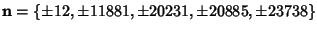 ${\bf n}=\{\pm 12, \pm 11881, \pm 20231, \pm 20885, \pm 23738\}$