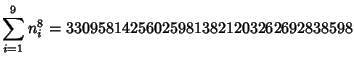 $\displaystyle \sum_{i=1}^9 n_i^8=330958142560259813821203262692838598$