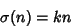 \begin{displaymath}
\sigma(n)=kn
\end{displaymath}