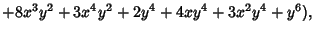 $\displaystyle +8x^3y^2+3x^4y^2+2y^4+4xy^4+3x^2y^4+y^6),$