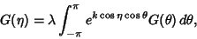 \begin{displaymath}
G(\eta)=\lambda \int_{-\pi}^\pi e^{k\cos\eta\cos\theta} G(\theta)\,d\theta,
\end{displaymath}