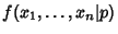 $\displaystyle f(x_1,\ldots,x_n\vert p)$