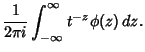 $\displaystyle {1\over 2\pi i} \int_{-\infty}^\infty t^{-z}\phi (z)\,dz.$