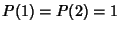 $P(1)=P(2)=1$