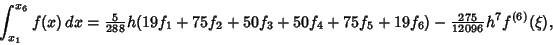 \begin{displaymath}
\int_{x_1}^{x_6} f(x)\,dx = {\textstyle{5\over 288}} h (19f_...
...4+75f_5+19f_6) -{\textstyle{275\over 12096}} h^7 f^{(6)}(\xi),
\end{displaymath}