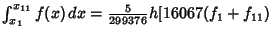 $\int_{x_1}^{x_{11}} f(x)\,dx = {\textstyle{5\over 299376}} h [16067(f_1+f_{11})$