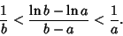 \begin{displaymath}
{1\over b} < {\ln b-\ln a\over b-a} < {1\over a}.
\end{displaymath}