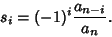 \begin{displaymath}
s_i=(-1)^i {a_{n-i}\over a_n}.
\end{displaymath}