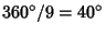 $360^\circ/9=40^\circ$