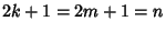 $2k+1=2m+1=n$