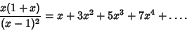 \begin{displaymath}
{x(1+x)\over(x-1)^2}=x+3x^2+5x^3+7x^4+\ldots.
\end{displaymath}