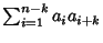 $\sum_{i=1}^{n-k} a_i
a_{i+k}$