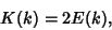 \begin{displaymath}
K(k)=2E(k),
\end{displaymath}