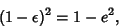 \begin{displaymath}
(1-\epsilon)^2 = 1-e^2,
\end{displaymath}