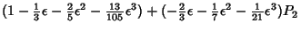 $\displaystyle (1-{\textstyle{1\over 3}}\epsilon-{\textstyle{2\over 5}}\epsilon^...
...\epsilon-{\textstyle{1\over 7}}\epsilon^2-{\textstyle{1\over 21}}\epsilon^3)P_2$