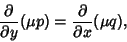 \begin{displaymath}
{\partial \over \partial y} (\mu p) = {\partial \over \partial x} (\mu q),
\end{displaymath}